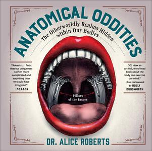 Anatomical Oddities The Otherworldly Realms Hidden within Our Bodies