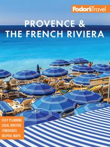 Fodor’s Provence & the French Riviera (Full-color Travel Guide), 13th Edition