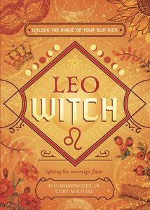 Leo Witch Unlock the Magic of Your Sun Sign (Witch’s Sun Sign)