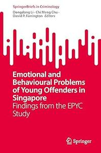 Emotional and Behavioural Problems of Young Offenders in Singapore Findings from the EPYC Study