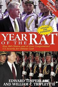 Year of the Rat How Bill Clinton Compromised U.S. Security for Chinese Cash