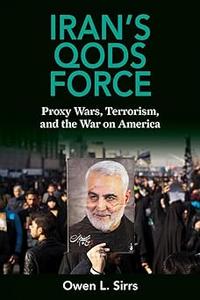Iran’s Qods Force Proxy Wars, Terrorism, and the War on America