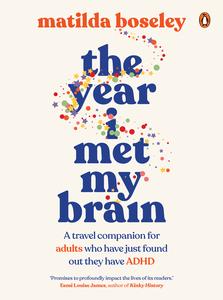 The Year I Met My Brain A Travel Companion for Adults Who Have Just Found Out They Have ADHD