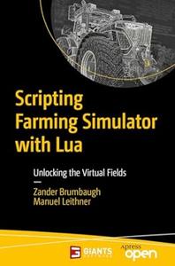 Scripting Farming Simulator with Lua Unlocking the Virtual Fields