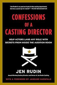 Confessions of a Casting Director Help Actors Land Any Role with Secrets from Inside the Audition Room
