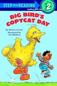 Big Bird's Copycat Day (Step into Reading)