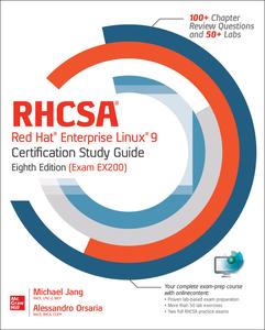 RHCSA Red Hat Enterprise Linux 9 Certification Study Guide (Exam EX200), 8th Edition