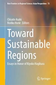 Toward Sustainable Regions Essays in Honor of Kiyoko Hagihara