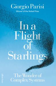 In a Flight of Starlings The Wonder of Complex Systems, UK Edition