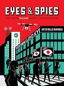 Eyes and Spies How You're Tracked and Why You Should Know (A Visual Exploration)