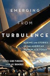 Emerging from Turbulence Boeing and Stories of the American Workplace Today
