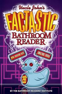 Uncle John’s Factastic Bathroom Reader