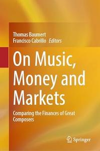 On Music, Money and Markets Comparing the Finances of Great Composers