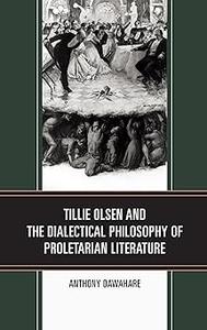 Tillie Olsen and the Dialectical Philosophy of Proletarian Literature