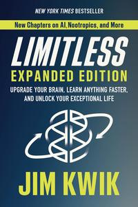 Limitless Upgrade Your Brain, Learn Anything Faster, and Unlock Your Exceptional Life, Revised Edition