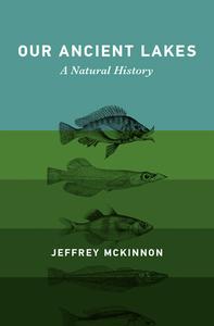 Our Ancient Lakes A Natural History (The MIT Press)