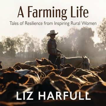 A Farming Life: Tales of Resilience from Inspiring Rural Women [Audiobook]
