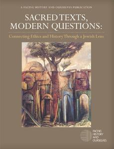 Sacred Texts, Modern Questions Connecting Ethics and History Through a Jewish Lens