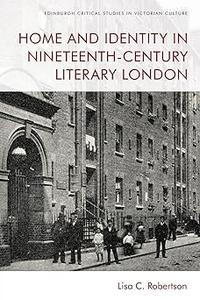 Home and Identity in Nineteenth-Century Literary London