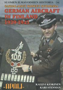Saksalaiset Koneet Suomessa 1939–1945  German Aircraft in Finland 1939–1945 (Suomen Ilmavoimien Historia 16) (2024)