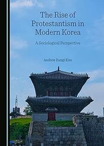 The Rise of Protestantism in Modern Korea
