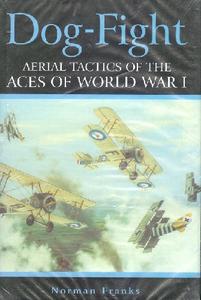 Dog-Fight Aerial Tactics of the Aces of World War I (2024)