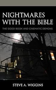 Nightmares with the Bible The Good Book and Cinematic Demons