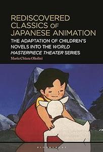 Rediscovered Classics of Japanese Animation The Adaptation of Children’s Novels into the World Masterpiece Theater Seri