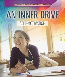 An Inner Drive Self–Motivation (Spotlight On Social and Emotional Learning)