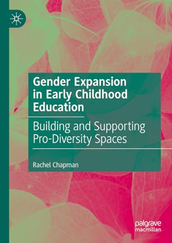 Gender Expansion in Early Childhood Education Building and Supporting Pro-Diversity Spaces