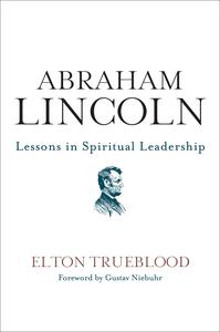 Abraham Lincoln Lessons in Spiritual Leadership