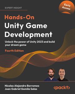 Hands–On Unity Game Development – Fourth Edition (Early Access)