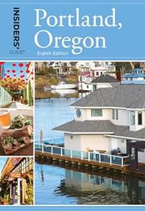 Insiders’ Guide® to Portland, Oregon