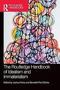 The Routledge Handbook of Idealism and Immaterialism