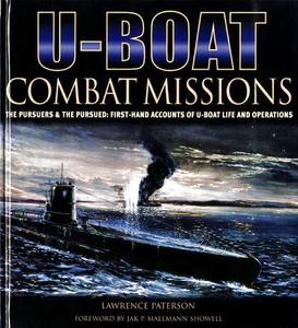 U–boat Combat Missions The Pursuers & the Pursued – First–hand Accounts of U–boat Life and Operations (2024)