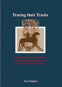 Tracing Their Tracks Identification of Nordic Styles from the Early Middle Ages to the End of the Viking Period