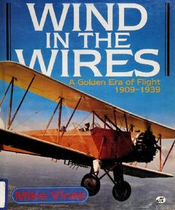Wind in the Wires A Golden Era of Flight 1909–1939 (2024)