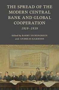 The Spread of the Modern Central Bank and Global Cooperation 1919-1939