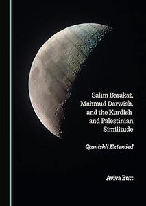 Salim Barakat, Mahmud Darwish, and the Kurdish and Palestinian Similitude