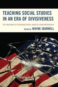 Teaching Social Studies in an Era of Divisiveness The Challenges of Discussing Social Issues in a Non-Partisan Way