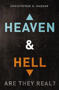 Heaven and Hell Are They Real
