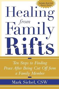 Healing From Family Rifts  Ten Steps to Finding Peace After Being Cut Off From a Family Member