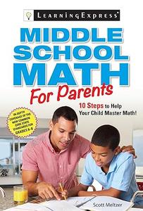 Middle School Math for Parents 10 Steps to Help Your Child Master Math