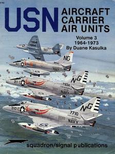 USN Aircraft Carrier Air Units, Volume 3 1964–1973 (SquadronSignal Publications 6162) (2024)