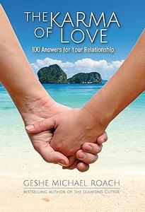 The Karma of Love 100 Answers for Your Relationship,from the Ancient Wisdom of Tibet