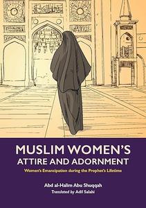 Muslim Women’s Attire and Adornment Women’s Emancipation during the Prophet’s Lifetime