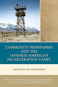 Community Newspapers and the Japanese–American Incarceration Camps Community, Not Controversy