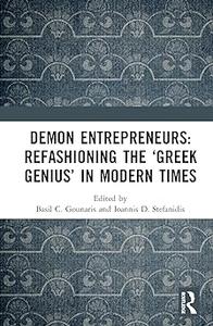 Demon Entrepreneurs Refashioning the 'Greek Genius' in Modern Times