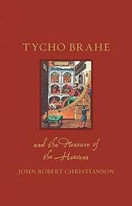 Tycho Brahe and the Measure of the Heavens
