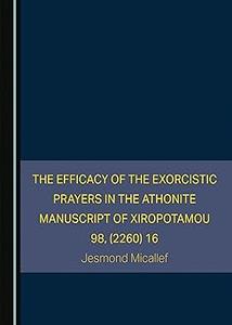 The Efficacy of the Exorcistic Prayers in the Athonite Manuscript of Xiropotamou 98,